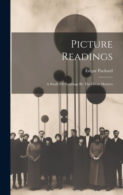 Picture Readings: A Study Of Paintings By The Great Masters