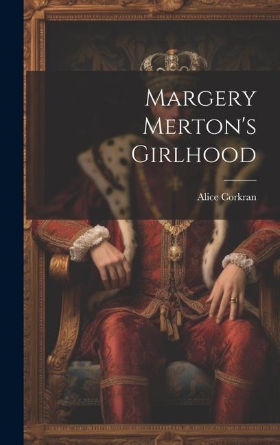 Margery Mertons Girlhood