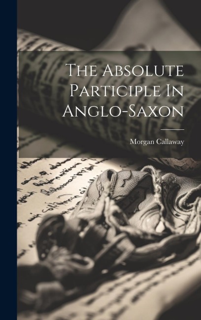 The Absolute Participle In Anglo-saxon