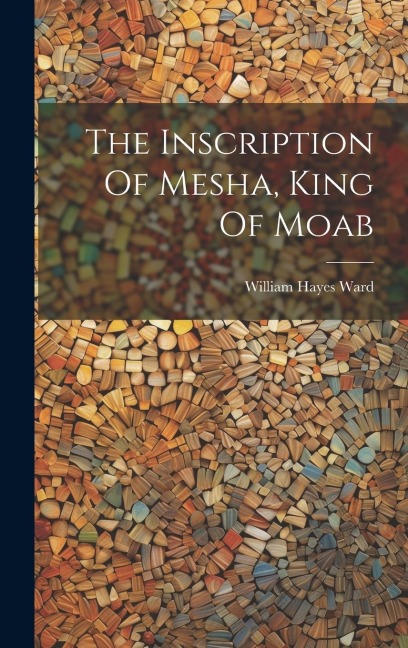 The Inscription Of Mesha, King Of Moab
