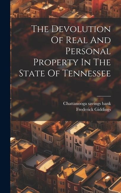The Devolution Of Real And Personal Property In The State Of Tennessee