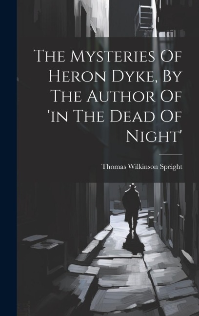 The Mysteries Of Heron Dyke, By The Author Of in The Dead Of Night