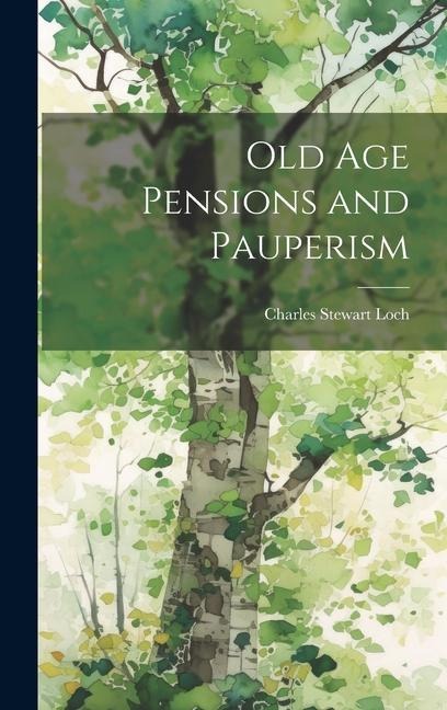 Old Age Pensions and Pauperism