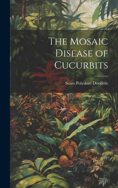 The Mosaic Disease of Cucurbits