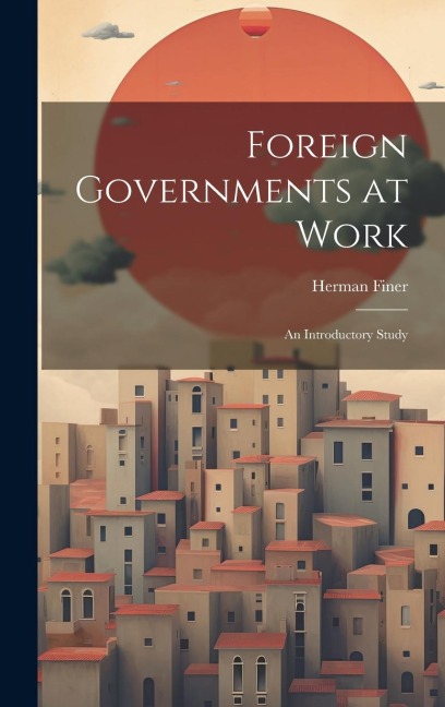 Foreign Governments at Work: An Introductory Study