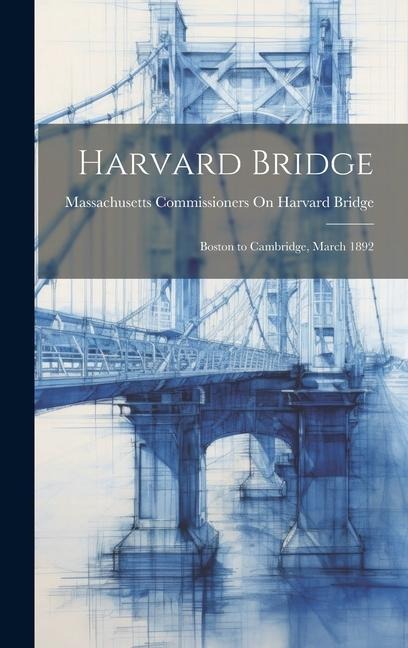 Harvard Bridge: Boston to Cambridge, March 1892
