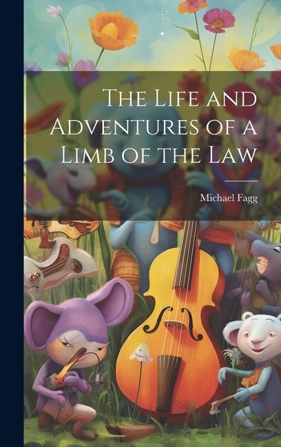 The Life and Adventures of a Limb of the Law
