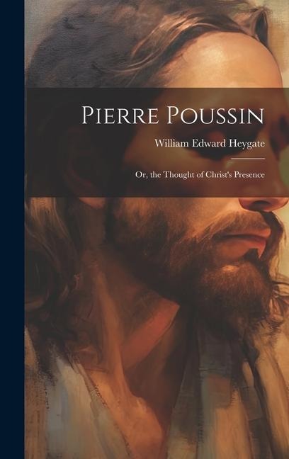 Pierre Poussin: Or, the Thought of Christ's Presence