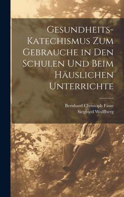 Gesundheits-Katechismus Zum Gebrauche in Den Schulen Und Beim Häuslichen Unterrichte