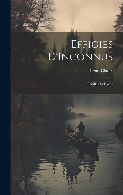 Effigies DInconnus: Feuilles Volantes