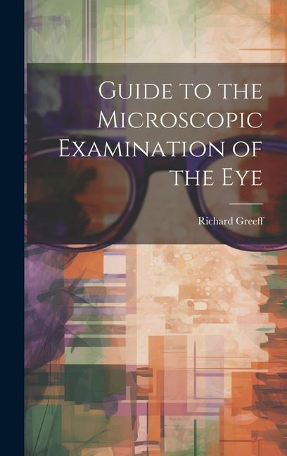 Guide to the Microscopic Examination of the Eye