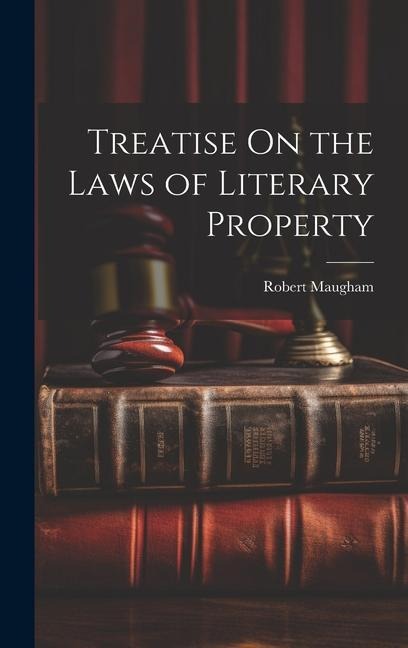 Treatise On the Laws of Literary Property