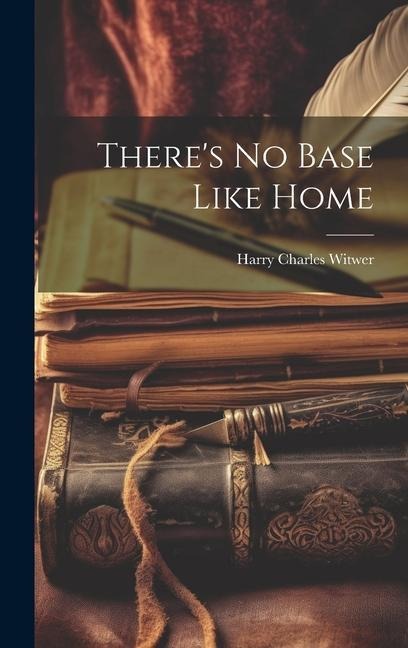 Theres No Base Like Home