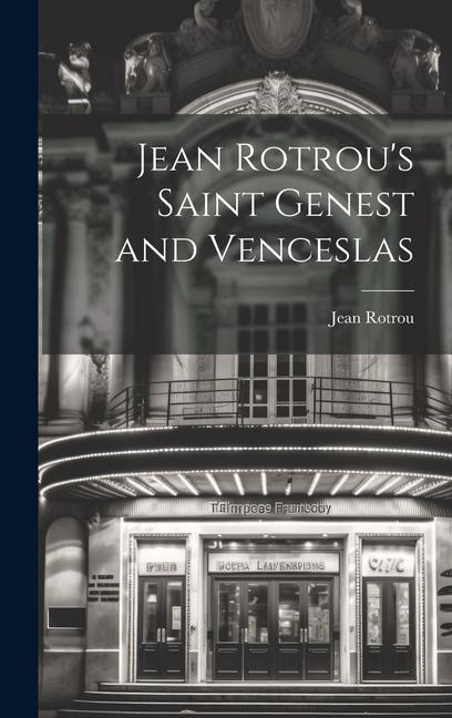 Jean Rotrous Saint Genest and Venceslas