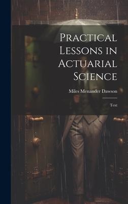 Practical Lessons in Actuarial Science: Text