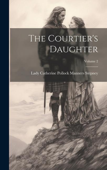 The Courtiers Daughter; Volume 2