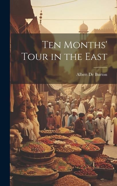 Ten Months' Tour in the East