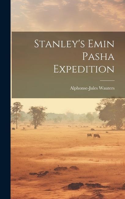 Stanleys Emin Pasha Expedition