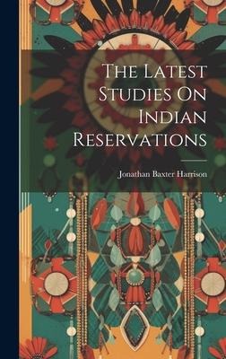 The Latest Studies On Indian Reservations