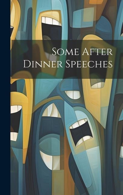 Some After Dinner Speeches