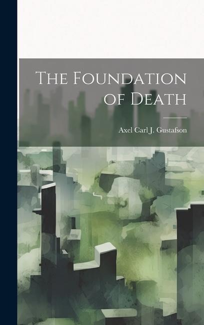 The Foundation of Death