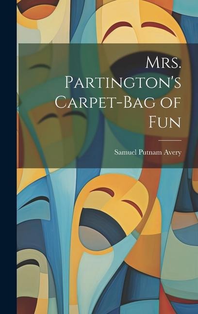Mrs. Partingtons Carpet-Bag of Fun