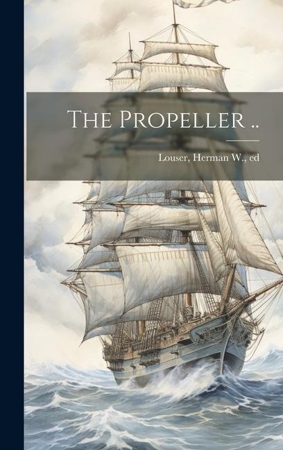 The Propeller ..