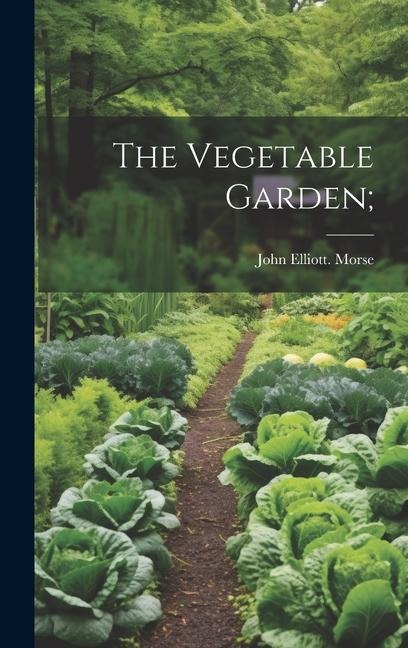 The Vegetable Garden;