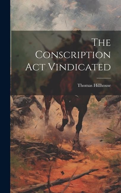 The Conscription act Vindicated