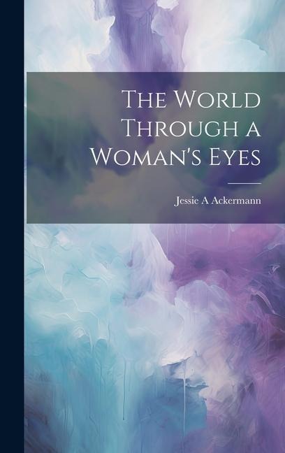 The World Through a Womans Eyes