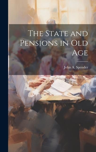 The State and Pensions in old Age