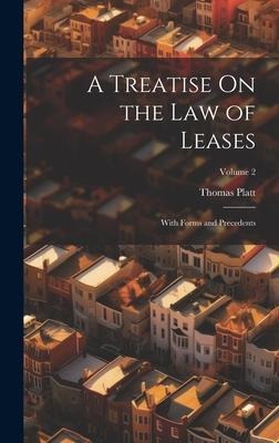 A Treatise On the Law of Leases: With Forms and Precedents; Volume 2