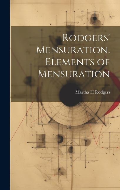 Rodgers' Mensuration. Elements of Mensuration