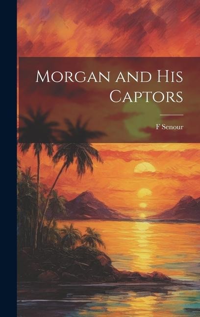 Morgan and his Captors