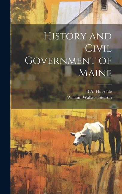 History and Civil Government of Maine