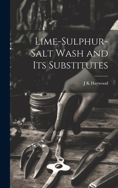 Lime-sulphur-salt Wash and its Substitutes