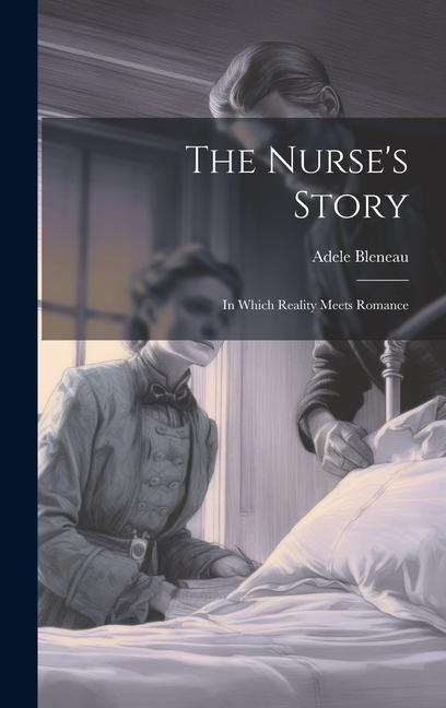 The Nurses Story: In Which Reality Meets Romance