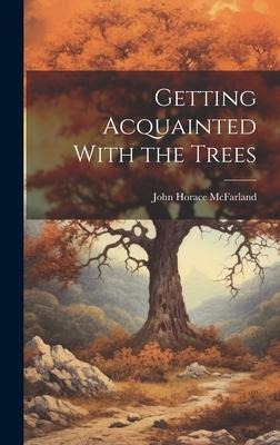 Getting Acquainted With the Trees