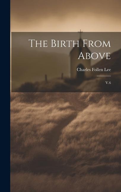 The Birth From Above: V.6
