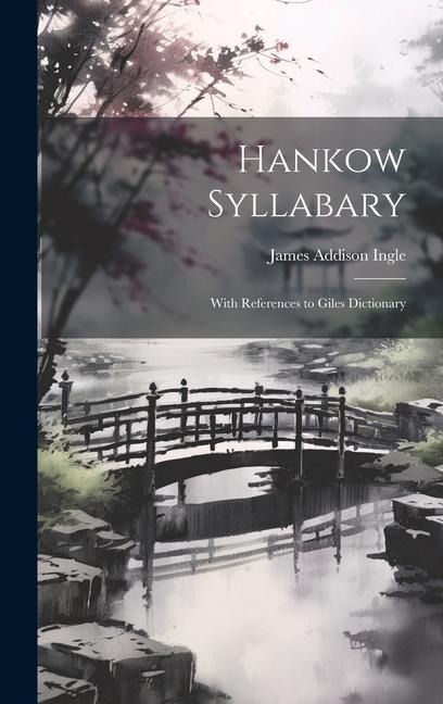 Hankow Syllabary: With References to Giles Dictionary