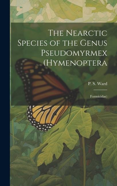 The Nearctic Species of the Genus Pseudomyrmex (Hymenoptera: Formicidae)