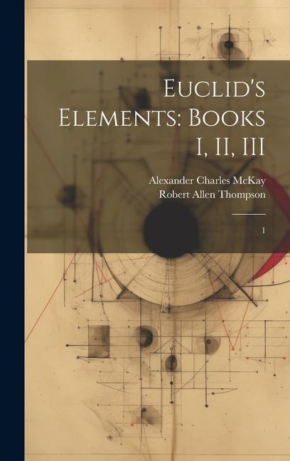 Euclids Elements: Books I, II, III: 1