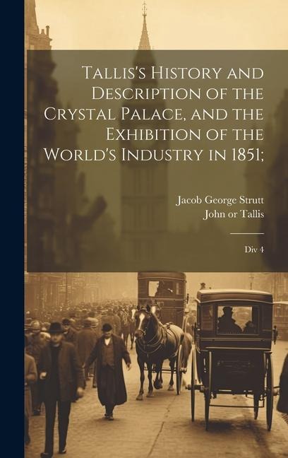 Talliss History and Description of the Crystal Palace, and the Exhibition of the Worlds Industry in 1851;: Div 4