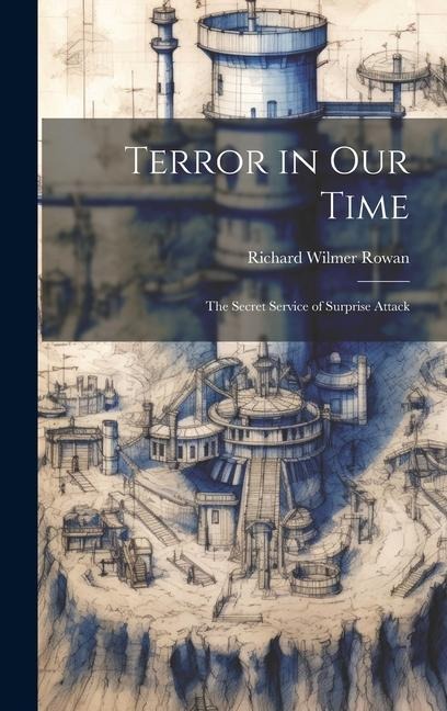 Terror in our Time; the Secret Service of Surprise Attack