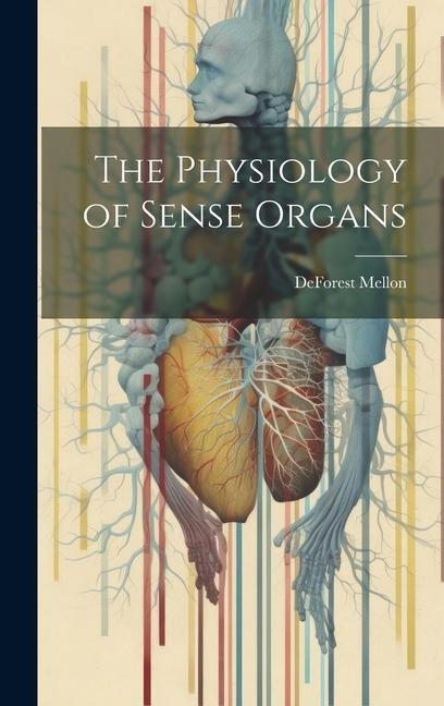 The Physiology of Sense Organs