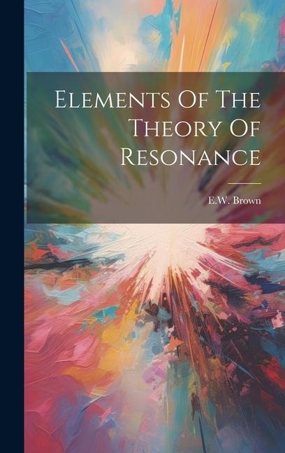 Elements Of The Theory Of Resonance