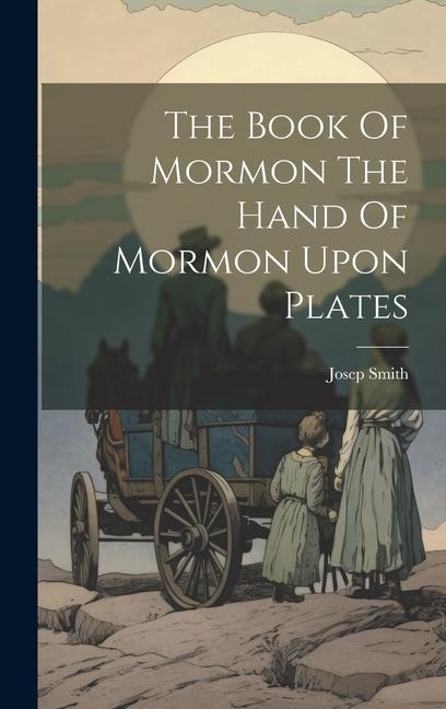 The Book Of Mormon The Hand Of Mormon Upon Plates
