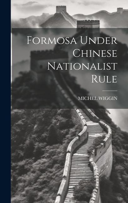 Formosa Under Chinese Nationalist Rule