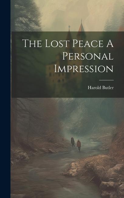 The Lost Peace A Personal Impression