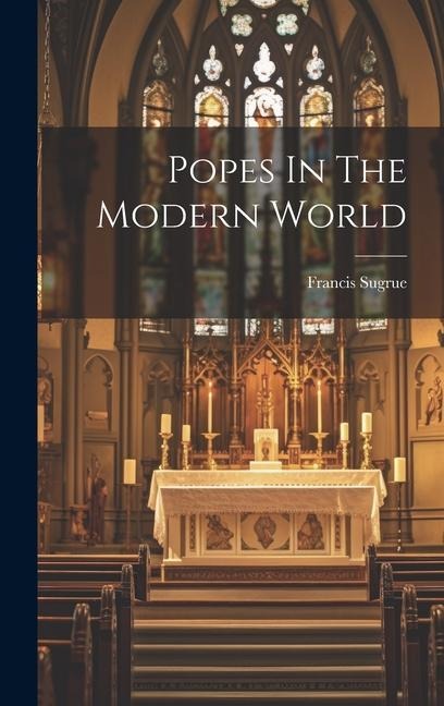 Popes In The Modern World